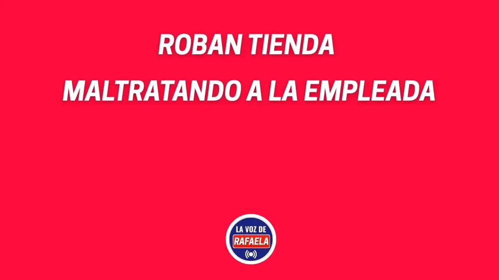 ROBAN TIENDA MALTRATANDO A LA EMPLEADA (2)